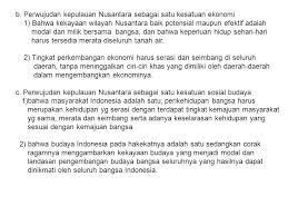 Perwujudan kepulauan nusantara sebagai satu kesatuan politik, dalam arti : Perwujudan Kepulauan Nusantara Sebagai Satu Kesatuan Ekonomi Artinya Bahwa Jawabanku Id
