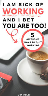 Fill obj fields local obj = util.create. I Don T Want To Work Anymore 5 Steps To Make It A Reality Money Bliss