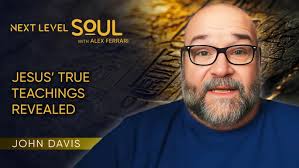 Las verdaderas enseñanzas de Jesús reveladas con John Davis