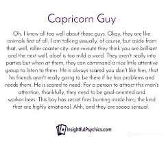 This is common for signs that are opposite each other. Capricorn Man Love Personality Traits More