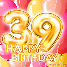 I've thrown elaborate parties with tons of. Fantastic Gold Number 39 Balloons Happy Birthday Card Moving Gif Download On Funimada Com