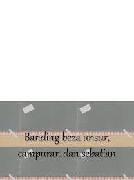 Buat kamu yang ingin belajar lebih jauh mengenai unsur bisa baca dan download aplikasi tabel periodik unsur. Unsur Campuran Dan Sebatian