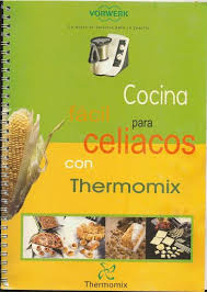 Cocinando para celiacos, aumente la afluencia de comensales en su restaurante capacitando a su personal en los aspectos clave que se deben tener en cuenta al cocinar para celiacos. Cocina Facil Para Celiacos Con Thermomix 21 Celiacos Recetas Alimentos Sin Gluten Comidas Sin Gluten