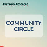 Community Circle!! — Bleeding Disorders Alliance...
