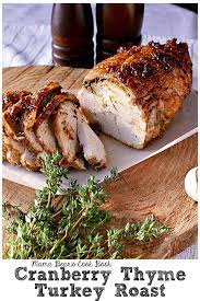 Cranberry Thyme Turkey Roast Recipe Roasted Turkey Boneless Turkey Roast Recipes