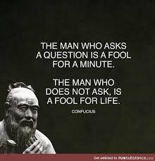 Ask Questions Funsubstance Wisdom Quotes Philosophy Quotes Wise Quotes