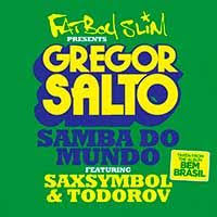Bodybangers Feat Victoria Kern Godfrey Egbon No Limit Fatboy Slim Pres Gregor Salto Feat Saxsymbol Todorov Samba Do Mundo Samba Saltos Musicas Novas