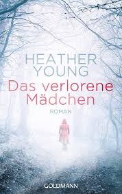 Das Verlorene Madchen Roman Ebook Heather Young Marie Luise Bezzenberger Amazon De Kindle Shop Bucher Romane Bucher Madchen Bucher