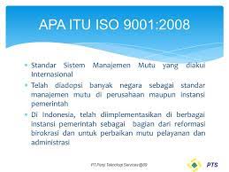 Lalu apa itu iso 9001? Pt Panji Teknologi Services Ppt Download