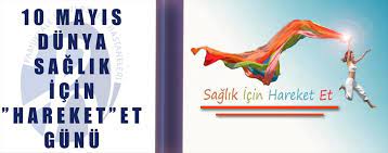 Dünya sağlık örgütü'nün (dsö) kararıyla, her yıl 10 mayıs, bulaşıcı olmayan hastalıkların önlenmesinde fiziksel aktivitenin yararları konusunda toplum bilincini artırmak. 10 Mayis Dunya Saglik Icin Hareket Et Gunu