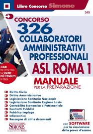 Corso Di Preparazione Al Concorso Per Collaboratori Amministrativi Asl Roma 1 Specifico Per Il Concorso A 326 Posti Per Laureati Collaboratori Amministrativi Categoria D Asl Roma 1