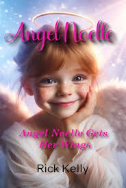 Angel Noelle Earns Her Wings! A New Children's Book.