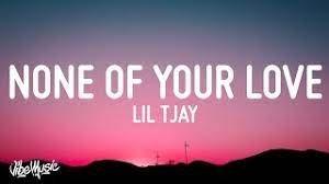 Lil Tjay None Of Your Love Lyrics Youtube