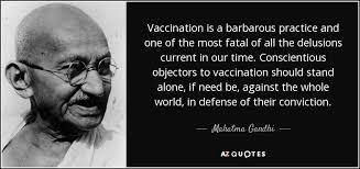 Mahatma Gandhi Quote Vaccination Is A Barbarous Practice And One Of The Most