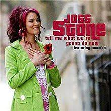 Tell Me What We Re Gonna Do Now Joss Stone Letras Com