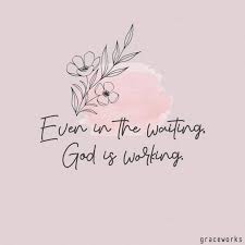 Even in the waiting, God is... - Christian Quotes and Verses | Facebook