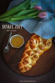 dinkel zopf und tipps fur die rosen lebensmittel essen einfache gerichte rezepte