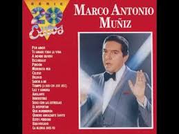 Marco Antonio Muniz Lo Mejor De Lo Mejor Sus Grandes Canciones Exitos De Coleccion Youtube En 2020 Musica Variada Canciones Musica En Espanol