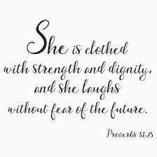 This verse is one of many in this chapter of proverbs that is being used to describe the ideal wife. She Is Clothed In Strength And Dignity Proverbs 31 25 Essential T Shirt By Sago Design Bible Quotes For Women Strong Quotes Strength Dignity Quotes