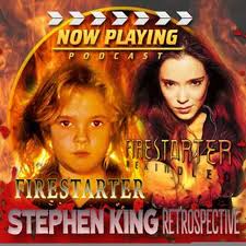 Firestarter: Rekindled Miniseries Review | Now Playing Podcast on Patreon