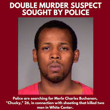 BREAKING PLEASE SHARE: Suspect Merle Charles "Chucky" Buchanan is 26 years  old. kiro.tv/2Gk1i3d Two men were shot and killed Jan. 6 outside of Club  Taradise in White Center. Buchanan is known to