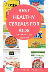 Take The Confusion Out Of The Cereal Aisle And Learn Which Healthy Cereals Are Best For Kids For In 2021 Healthy Cereal For Kids Healthy Cereal Breakfast Cereal Snacks
