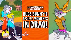BUGS BUNNY'S Sexiest Moments in Drag! | Cartoon Evolution Companion -  YouTube