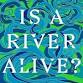 Natural Pages Book Discussion – Is the River Alive? event image