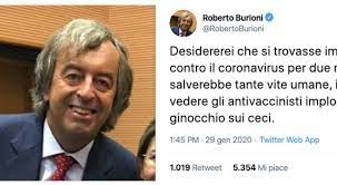 Se ne avesse 12 la farei vaccinare domattina contro il covid19. Coronavirus Burioni Vorrei Il Vaccino Solo Per Vedere I No Vax Implorarlo In Ginocchio