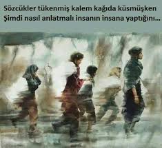 Sozcukler Tukenmis Kalem Kagida Kusmusken Simdi Nasil Anlatmali Insanin Insana Yaptigini Birhan Eroglu Sozler Anlamlisozler G Edebiyat Ozlu Sozler Siir