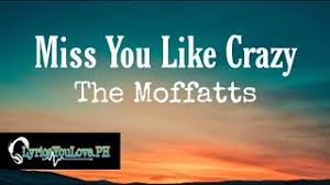 I miss you like crazy. Download Lagu I Miss You Like Crazy The Moffats Mp3 Video Gratis