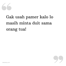 Check spelling or type a new query. Kata Status Sindiran Gak Usah Pamer Kalo Lo Masih Minta Duit Sama Orang Tua Katastatus Com