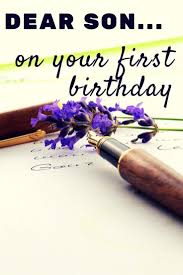 30 best happy birthday son from mom quotes with unconditional love. A Letter To My Son On Your First Birthday Birthday Wishes For Son Birthday Wishes For Kids First Birthday Quotes