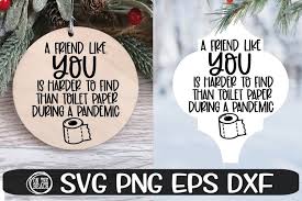 Choose from over a million free vectors, clipart graphics, vector art images, design templates, and illustrations created by artists worldwide! A Friend Like You Harder To Find Toilet Paper Pandemic Svg 1042081 Cut Files Design Bundles