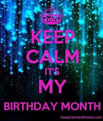 Happy birthday to me in advance. Keep Calm It S My Birthday Month Keep Calm And Posters Generator Maker For Free Keepcalmandposters Com