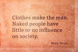 Clothes Make The Man Famous American Writer Mark Twain Quote Printed On Vintage Grunge Paper Stock Photo Picture And Royalty Free Image Image 97777944