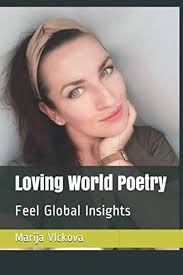 Amazon.com: Loving World Poetry: Feel Global Insights (Loving World Poetry  1): 9798649164979: Vlckova, Marija: Libros