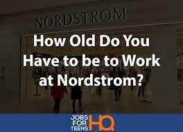 An assistant manager has the potential to progress in their career. How Old Do You Have To Be To Work At Nordstrom