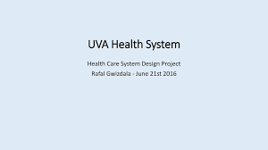 health care system design project rafal gwizdala june 21st