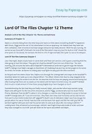 Firstly it illustrates that time has passed since the events of the first two chapters. Lord Of The Flies Chapter 12 Theme Essay Example