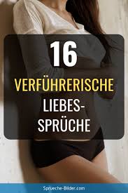 16 Verfuhrerische Liebesspruche In 2020 Verfuhrerische Spruche Liebesspruche Spruche