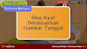 Bahasa melayu tahun 4 bina 5 ayat. Tahun 5 Bahasa Melayu Upsr Penulisan Bina Ayat Berdasarkan Gambar Tunggal Youtube