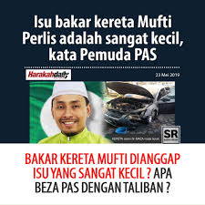 Maybe you would like to learn more about one of these? Suara Rakyat Isu Bakar Kereta Dan Bercita2 Nak Simbah Asid Pada Mufti Perlis Adalah Isu Kecil Berbanding Tekanan Dihadapi Pas Di Peringkat Nasional Apa Yg Besar Sgt Tekanan Pas Di