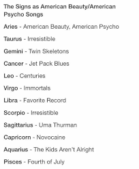 The Signs As American Beauty American Psycho Songs Zodiac Love My Zodiac Sign Aries Star Sign