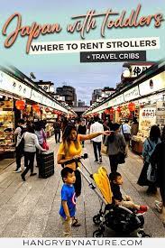 stroller rental tokyo how to rent a baby stroller in japan in 2020 japan travel guide family travel kids japan travel tips