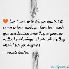 Don T Wait Until It S T Quotes Writings By Geet Quotes Yourquote
