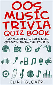 Do you consider yourself a news junkie? 00s Music Trivia Quiz Book 200 Multiple Choice Quiz Questions From The 2000s Music Trivia Quiz Book 2000s Music Trivia 5 Kindle Edition By Glover Clint Reference Kindle Ebooks Amazon Com