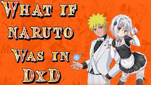 What if Naruto was in high school DxD Part 1 (Naruto x Koneko Tojou) -  YouTube