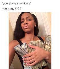 Pin By Hannah Marie On Memes Baddie Quotes Quotes Money Goals