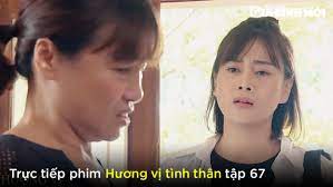 Tập 1, phần 2 hương vị tình thân phát sóng 21h tối 28/7 trên vtv1. Trá»±c Tiáº¿p Phim HÆ°Æ¡ng Vá»‹ Tinh Than Táº­p 67 Tren Vtv1 Vtv Giáº£i Tri Ngay 21 7